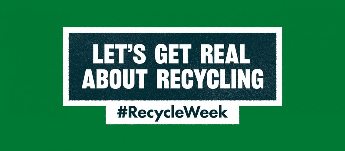 ‘Let’s Get Real About Recycling’ Recycle Week 2022
